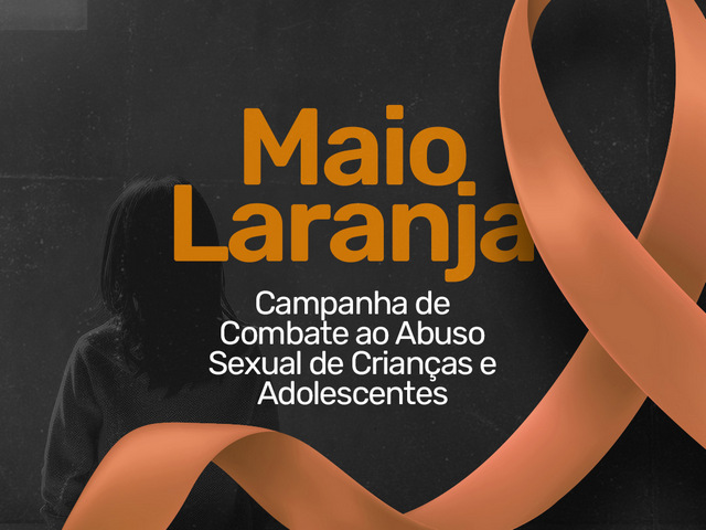 Capa do post Maio Laranja: Campanha de combate ao abuso sexual e exploração sexual de crianças e adolescente